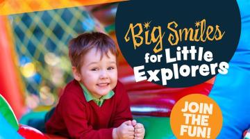 Text says "Big Smiles for Little Explorers" and "Join the Fun" in an orange circle. This text is on a image of a smiling toddler in an inflatable tunnel.