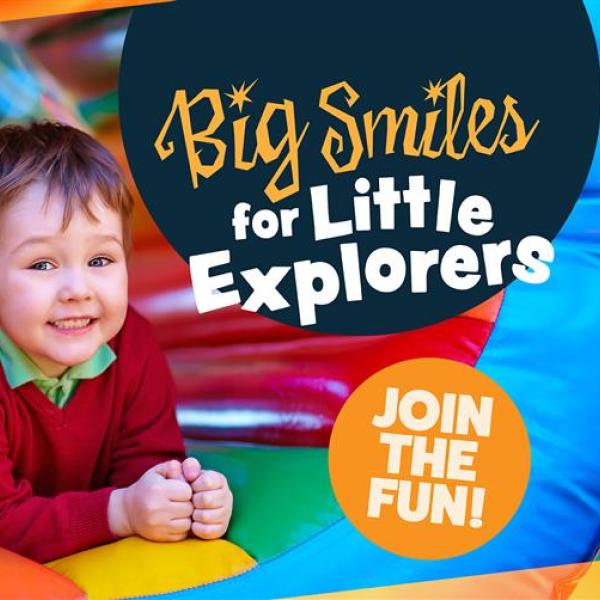 Text says "Big Smiles for Little Explorers" and "Join the Fun" in an orange circle. This text is on a image of a smiling toddler in an inflatable tunnel.