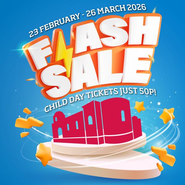 Text says "23 February to 26 March 2026. Flash Sale. Child Day Tickets Just 50p."  It has a blue background with a lightning bolt for the L in Flash, with a graphic of Colchester Castle underneath the text.