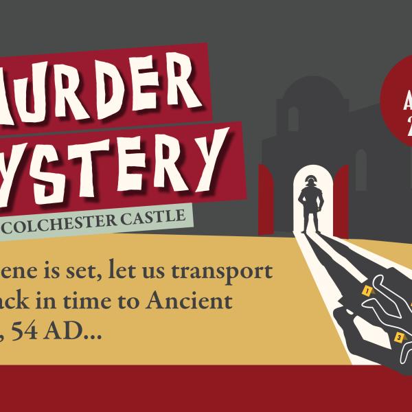 A banner advertising the Murder Mystery event at Colchester Castle