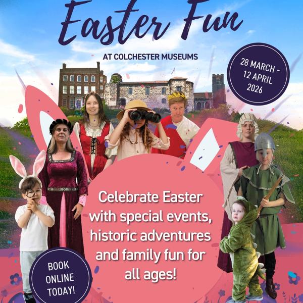 Promotional Easter graphic featuring people in historical costumes and bunny ears in front of Colchester Castle, with text advertising Easter events at Colchester Museums from 28 March to 12 April 2026.