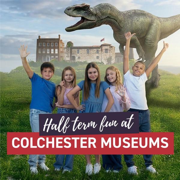 Promotional graphic showing a group of children standing on grass with a large dinosaur behind them and Colchester Castle in the background, with text reading ‘Half term fun at Colchester Museums’.